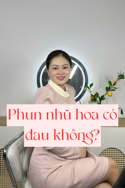 Phun nhũ hoa có đau không?